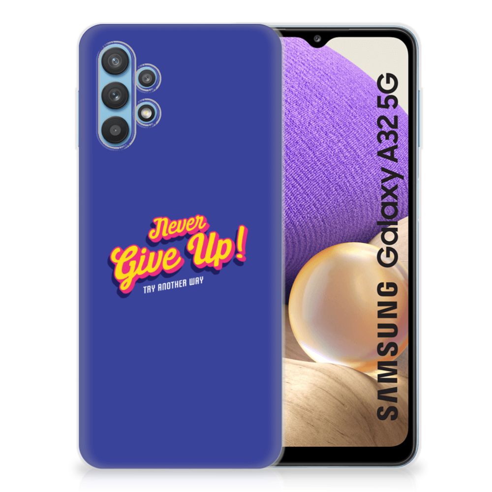 Samsung Galaxy A32 5G Siliconen hoesje met naam Never Give Up B2C Telecom