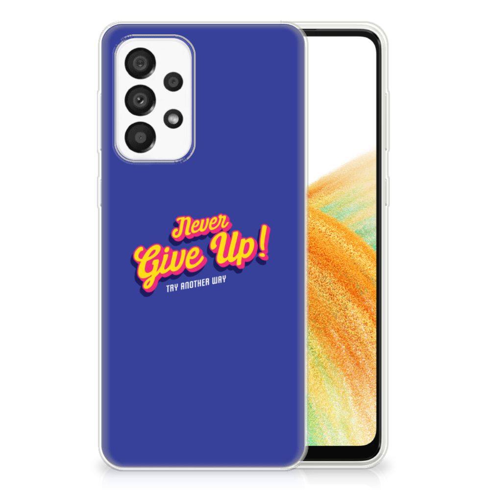 Samsung Galaxy A33 5G Siliconen hoesje met naam Never Give Up B2C Telecom