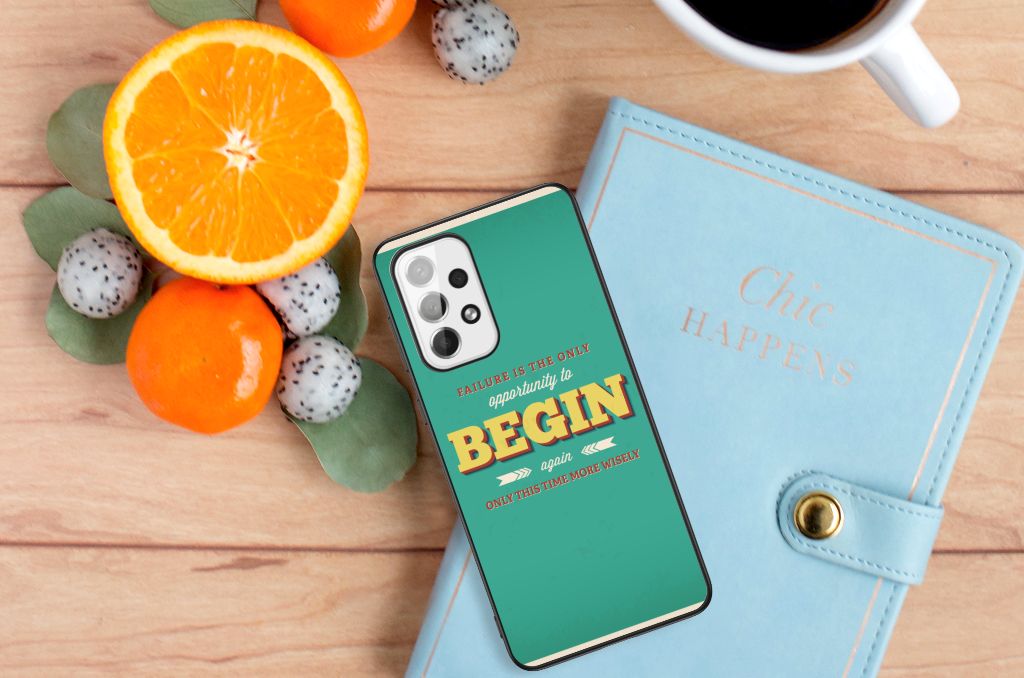 Samsung Galaxy A73 Telefoon Hoesje met tekst Quote Begin B2C Telecom