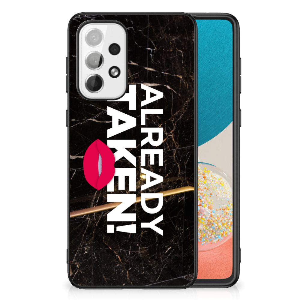 Samsung Galaxy A73 Telefoon Hoesje met tekst Already Taken Black B2C Telecom
