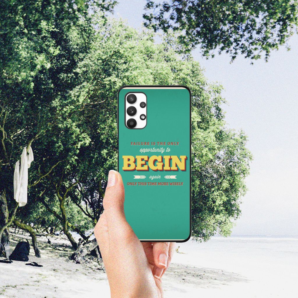 Samsung Galaxy A32 5G Telefoon Hoesje met tekst Quote Begin B2C Telecom