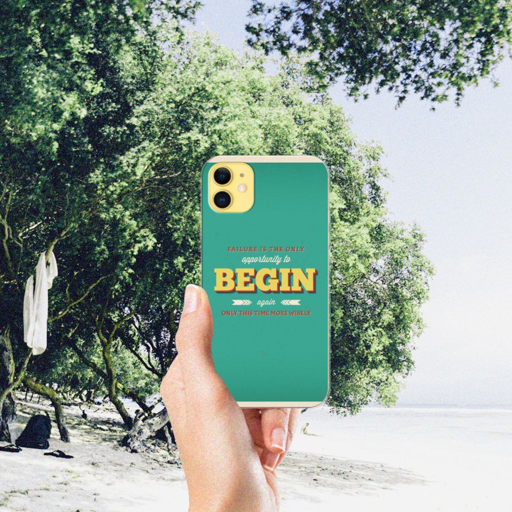 Apple iPhone 11 Siliconen hoesje met naam Quote Begin
