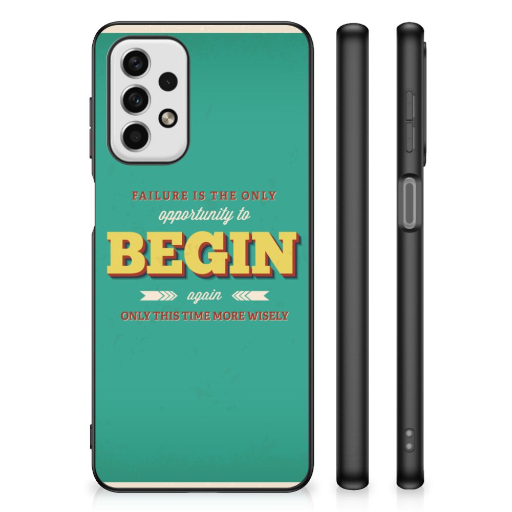 Samsung Galaxy A23 Telefoon Hoesje met tekst Quote Begin
