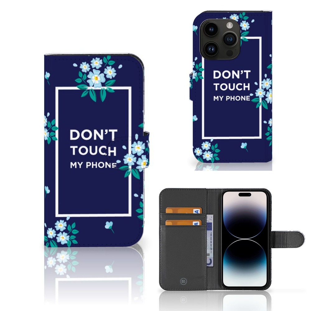 iPhone 15 Pro Portemonnee Hoesje Flowers Blue DTMP met bloemenprint en tekst "DON'T TOUCH MY PHONE".