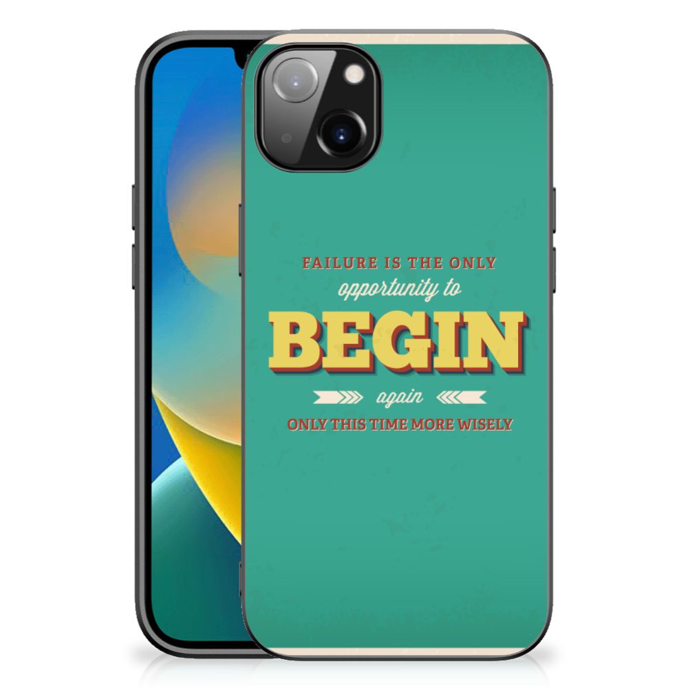 iPhone 14 Plus Telefoon Hoesje met tekst Quote Begin