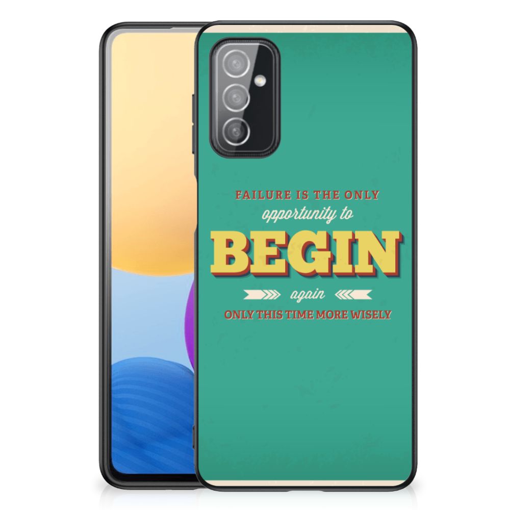 Samsung Galaxy M52 Telefoon Hoesje met tekst Quote Begin