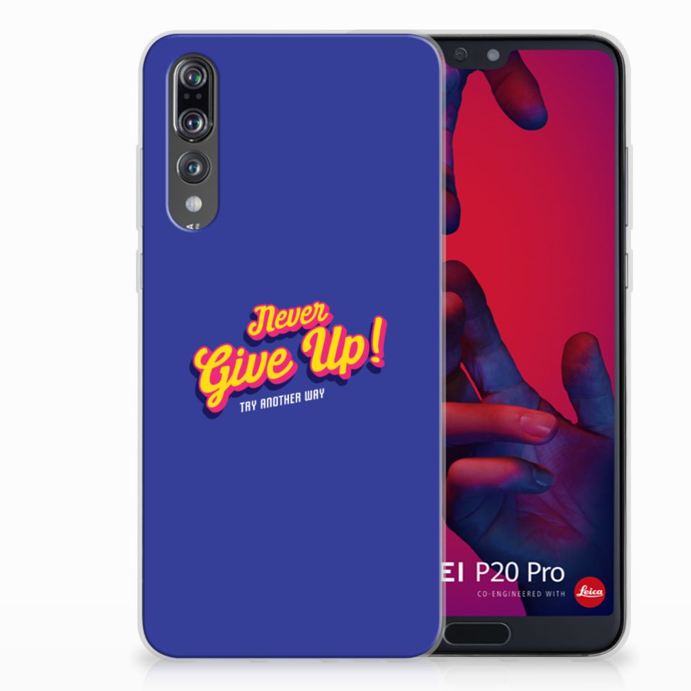 Huawei P20 Pro Siliconen hoesje met naam Never Give Up