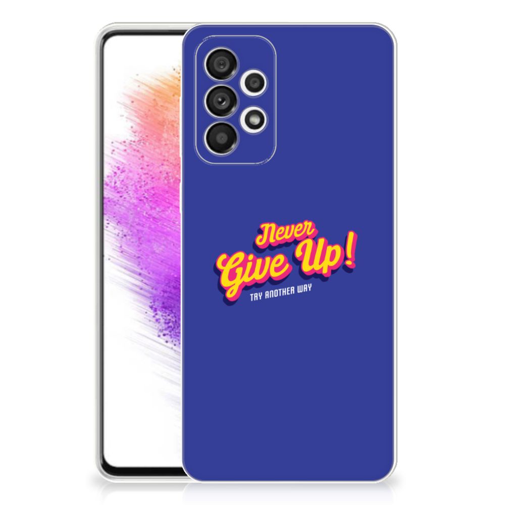 Samsung Galaxy A73 5G Siliconen hoesje met naam Never Give Up