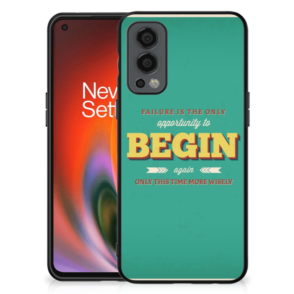 OnePlus Nord 2 Telefoon Hoesje met tekst Quote Begin