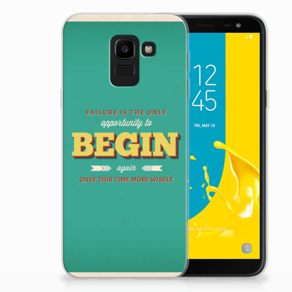 Samsung Galaxy J6 2018 Siliconen hoesje met naam Quote Begin