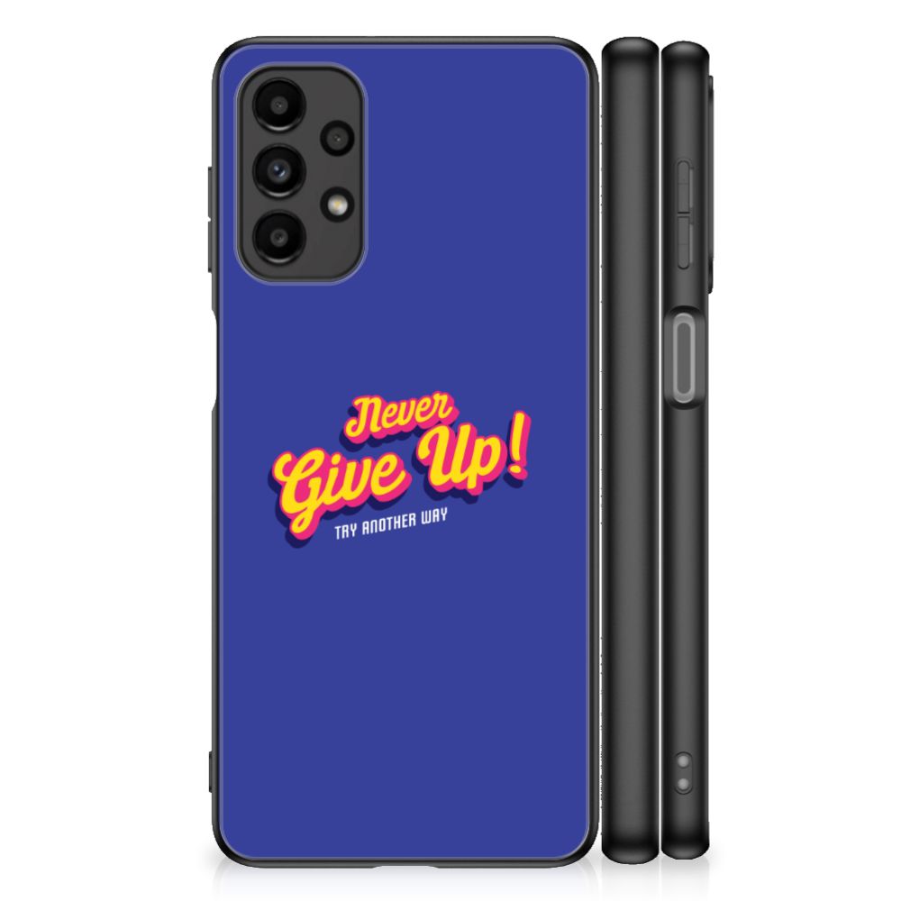 Samsung Galaxy A13 4G Telefoon Hoesje met tekst Never Give Up