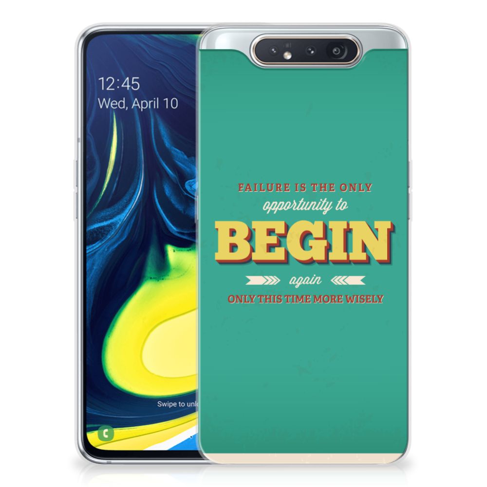 Samsung Galaxy A80 Siliconen hoesje met naam Quote Begin