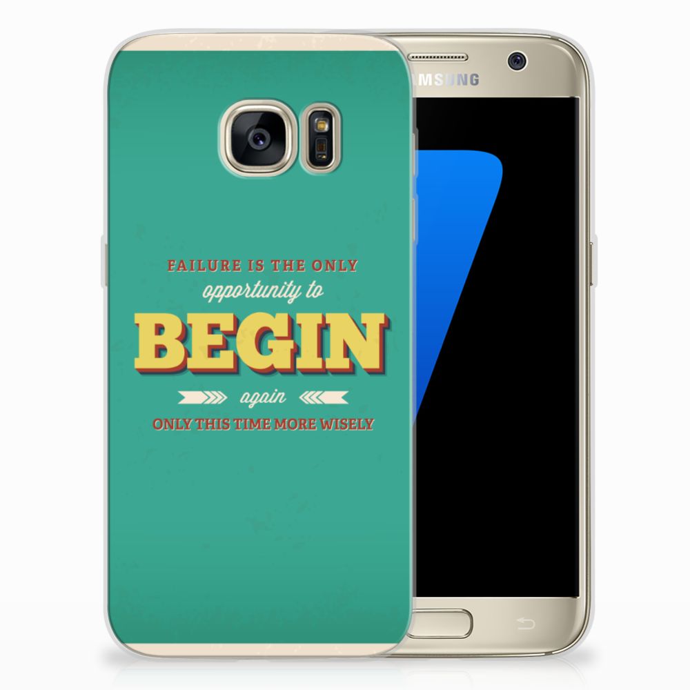 Samsung Galaxy S7 Siliconen hoesje met naam Quote Begin