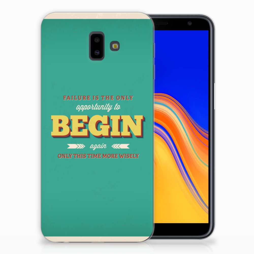 Samsung Galaxy J6 Plus (2018) Siliconen hoesje met naam Quote Begin