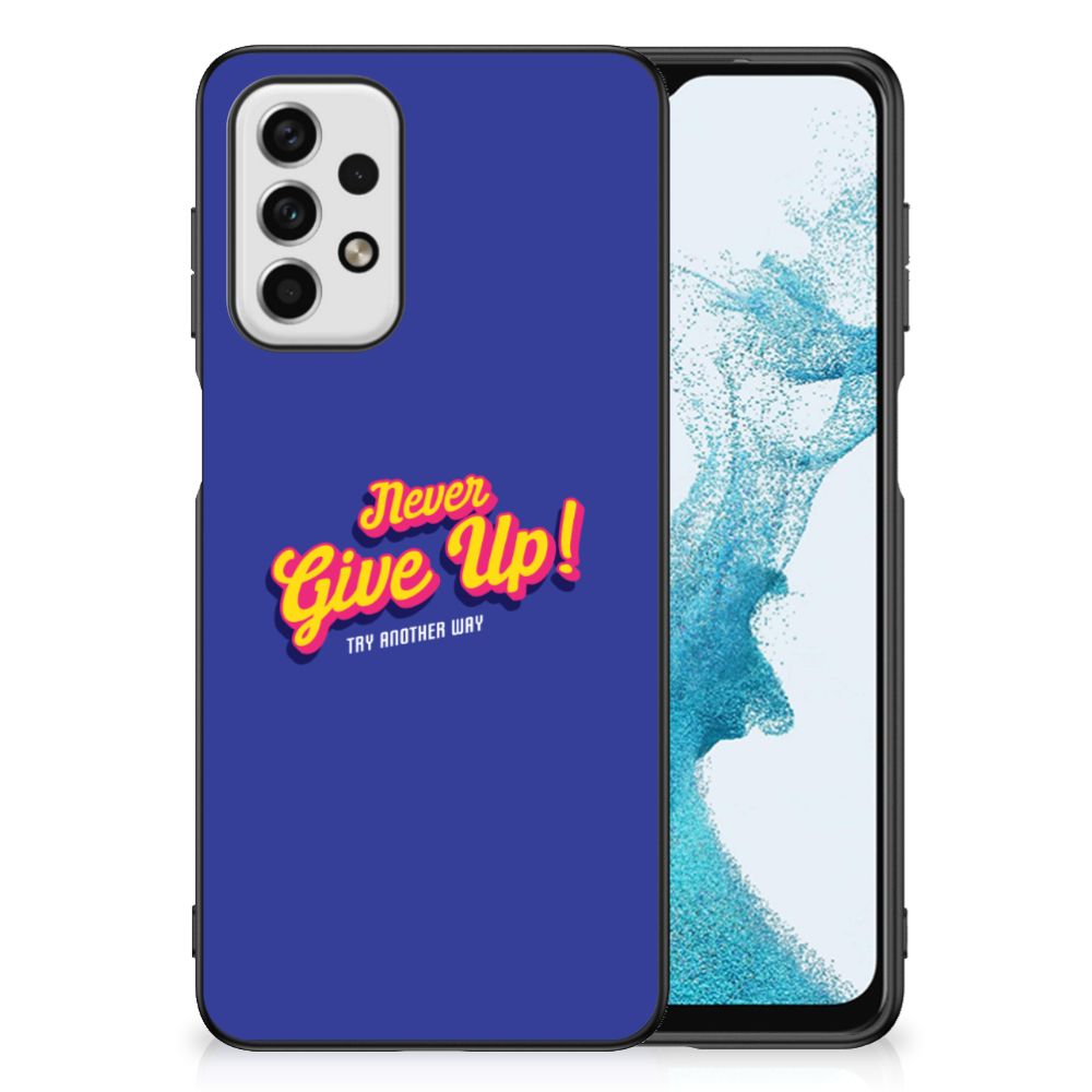 Samsung Galaxy A23 Telefoon Hoesje met tekst Never Give Up