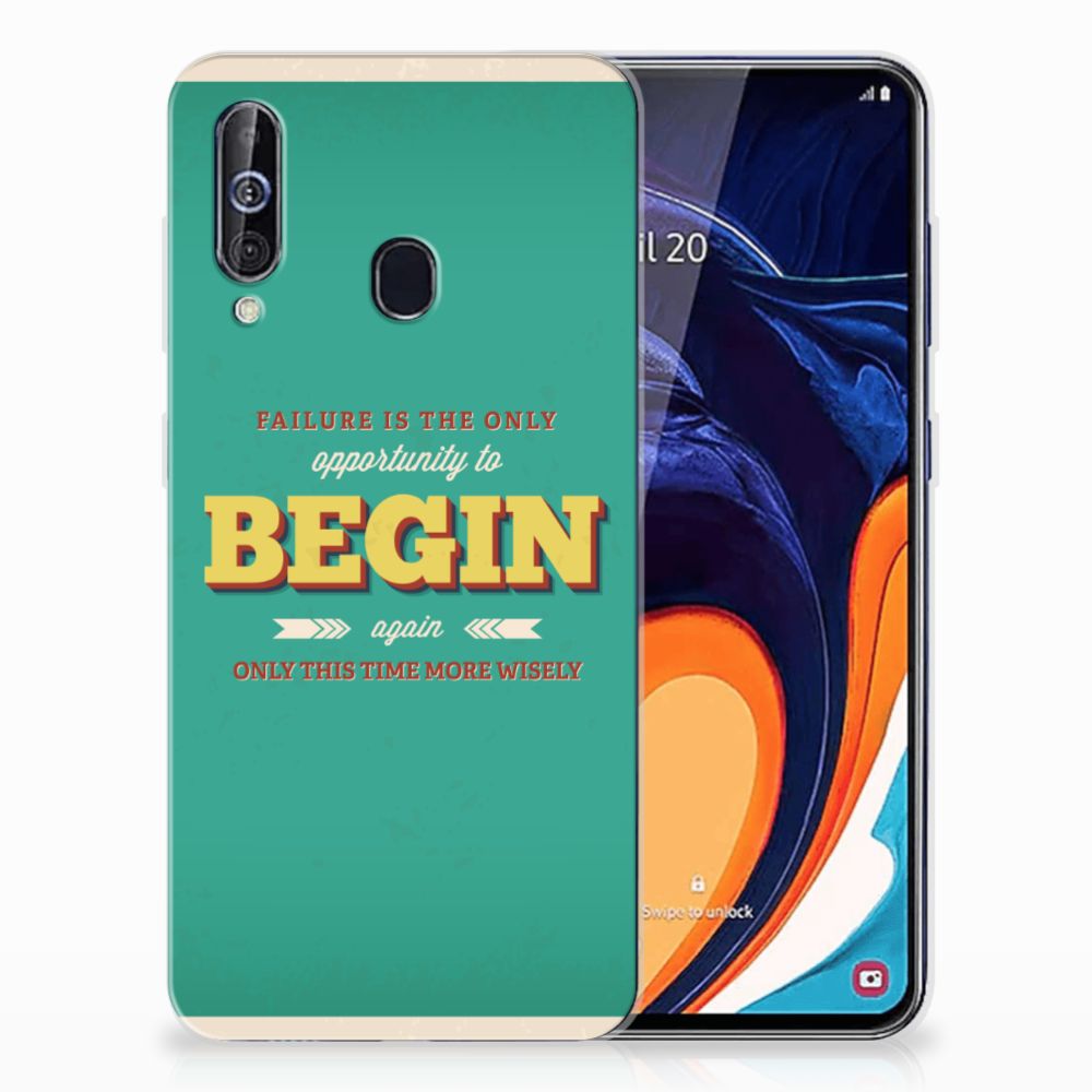 Samsung Galaxy A60 Siliconen hoesje met naam Quote Begin