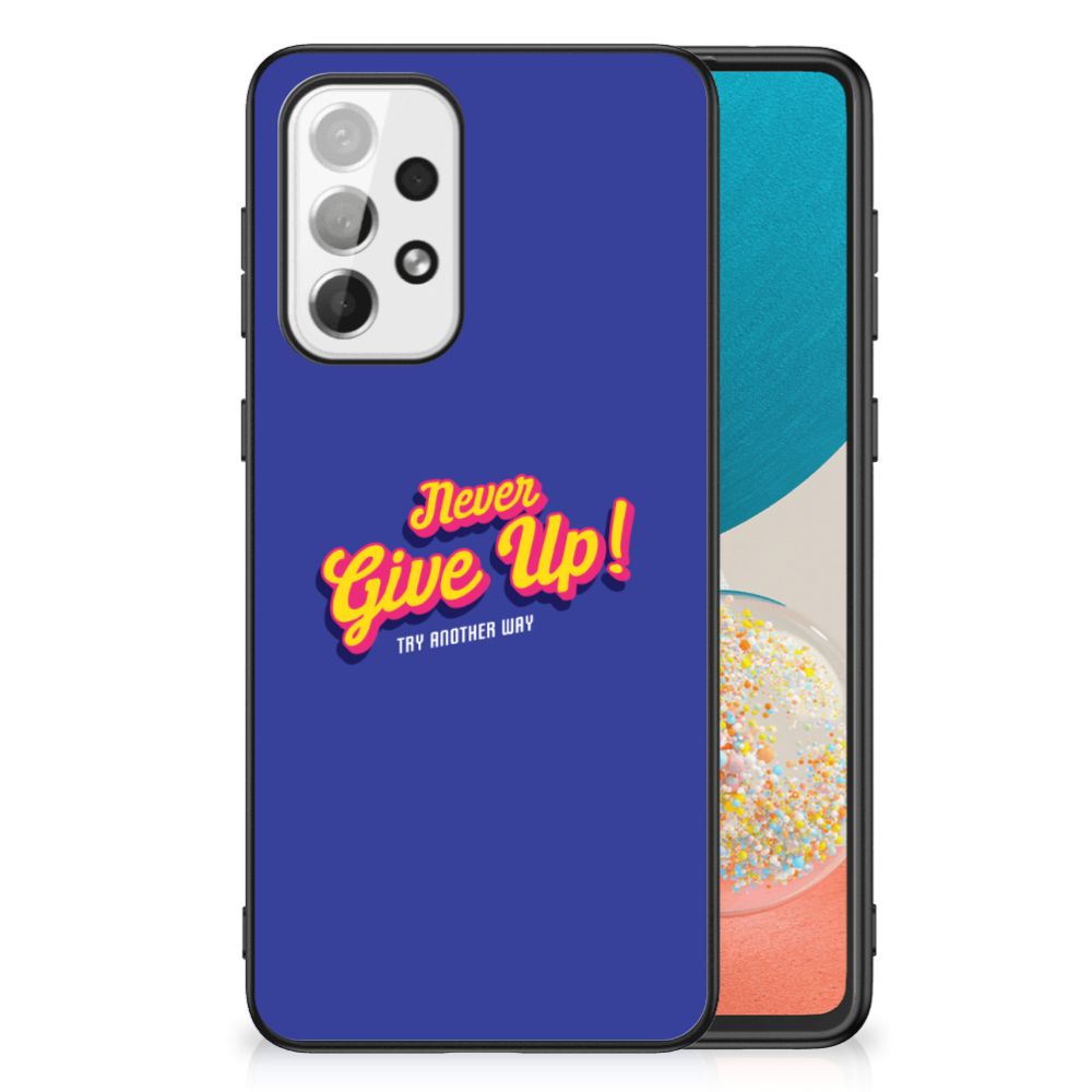 Samsung Galaxy A73 Telefoon Hoesje met tekst Never Give Up