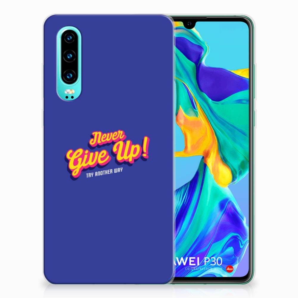 Huawei P30 Siliconen hoesje met naam Never Give Up