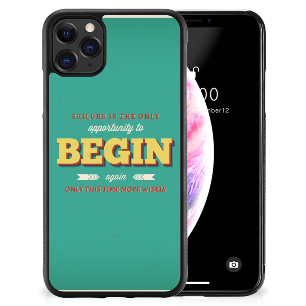 Apple iPhone 11 Pro Max Hoesje met Quotes Quote Begin