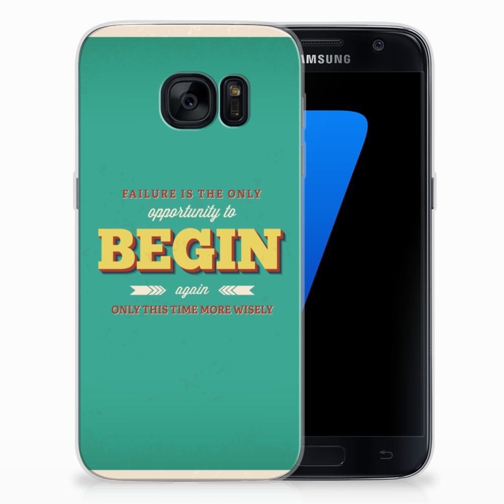 Samsung Galaxy S7 Siliconen hoesje met naam Quote Begin