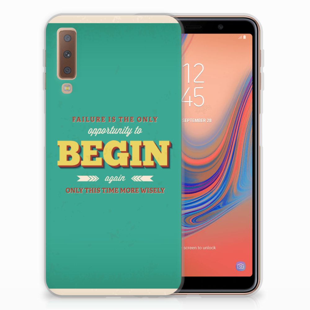 Samsung Galaxy A7 (2018) Siliconen hoesje met naam Quote Begin