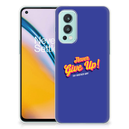 OnePlus Nord 2 5G Siliconen hoesje met naam Never Give Up