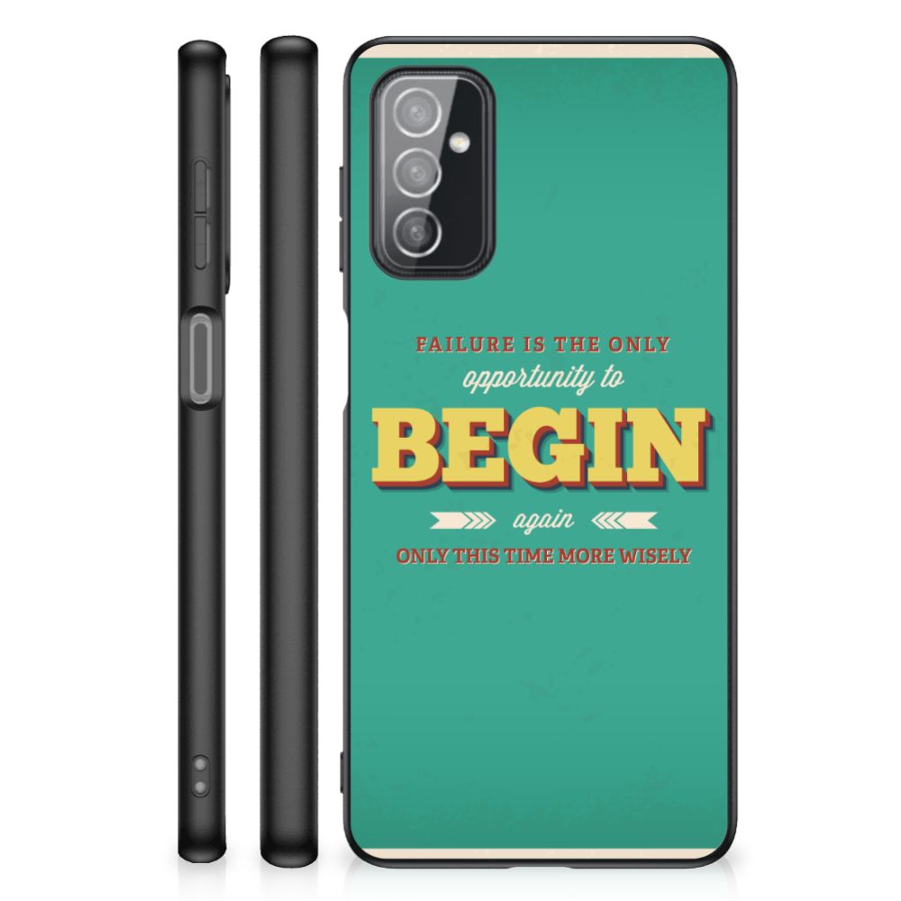 Samsung Galaxy M52 Telefoon Hoesje met tekst Quote Begin