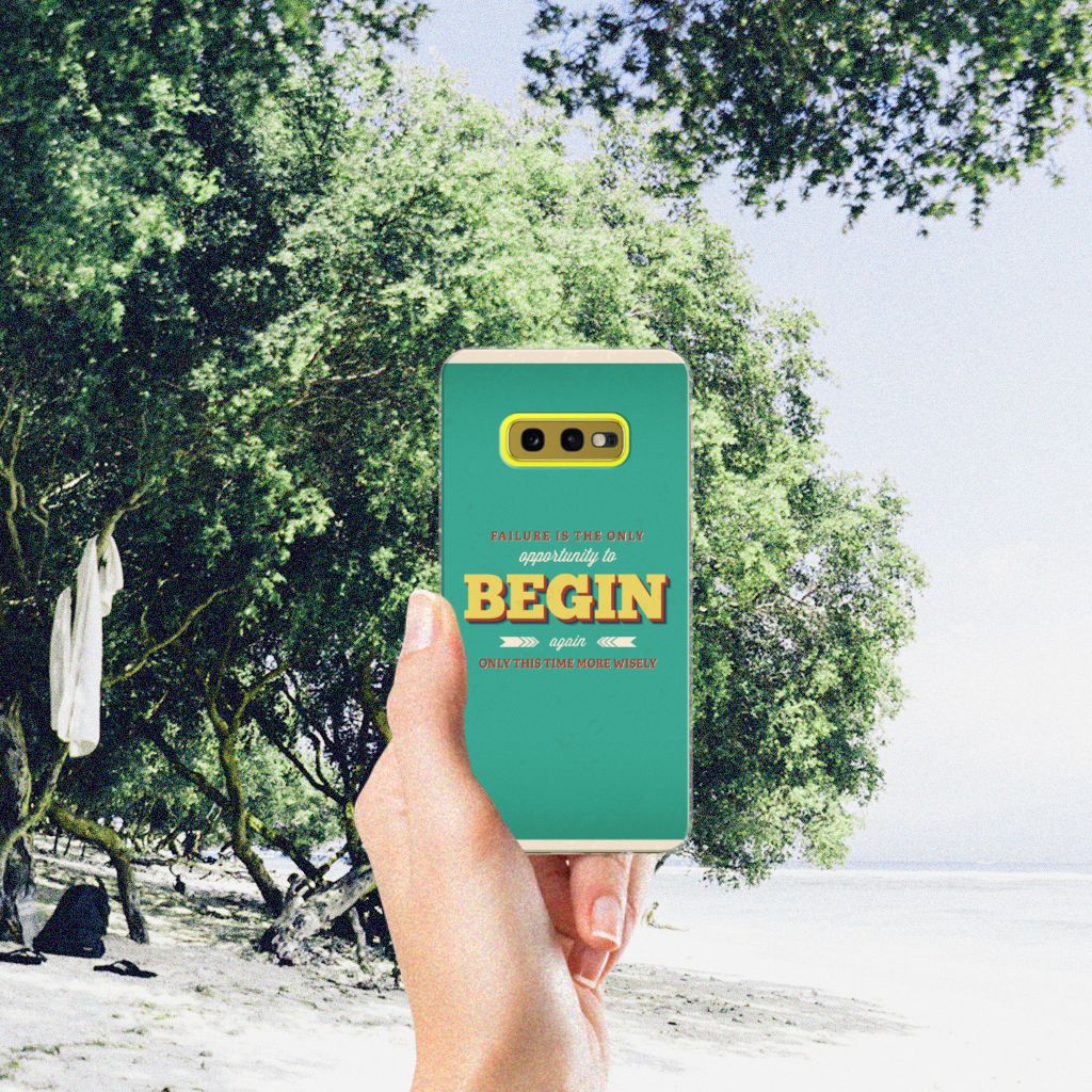 Samsung Galaxy S10e Siliconen hoesje met naam Quote Begin