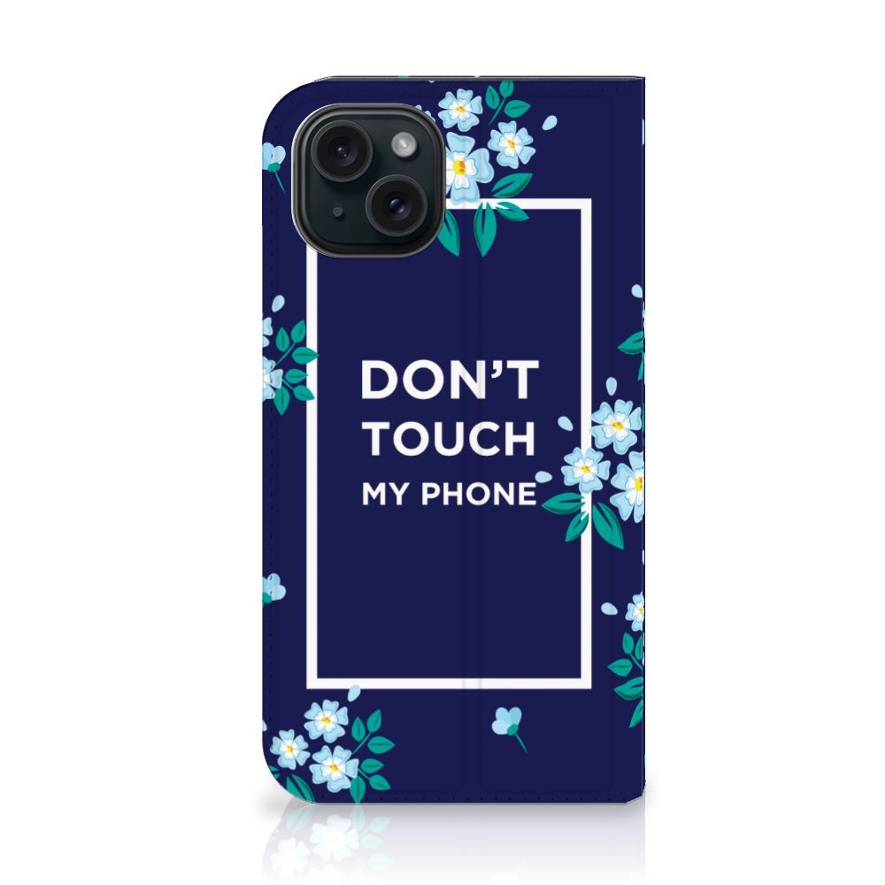 iPhone 15 Design Case Flowers Blue DTMP met tekst 'DON'T TOUCH MY PHONE' en bloemenprint.